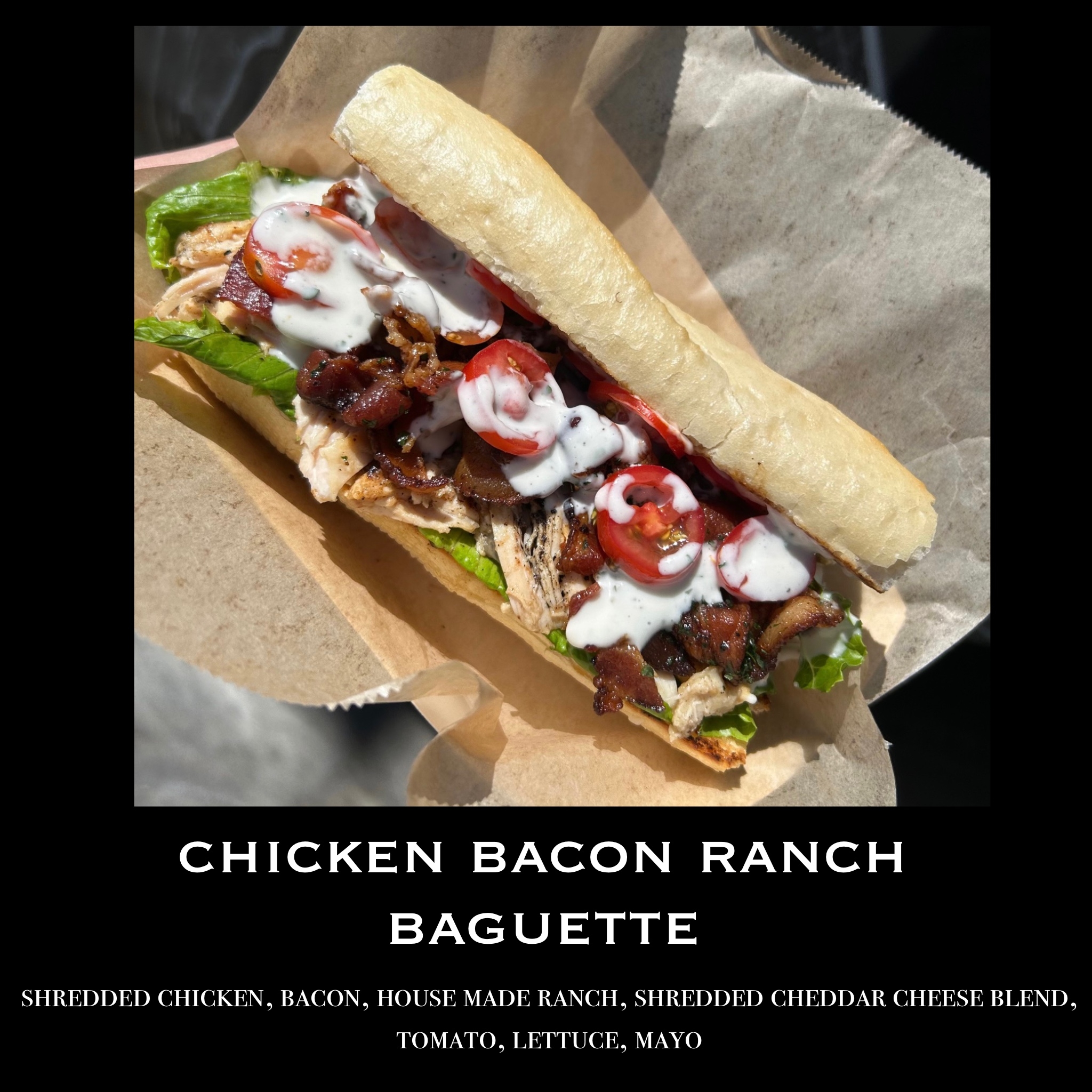 Chicken Bacon Ranch Baguette